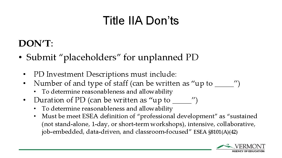 Title IIA Don’ts DON’T: • Submit “placeholders” for unplanned PD • • PD Investment