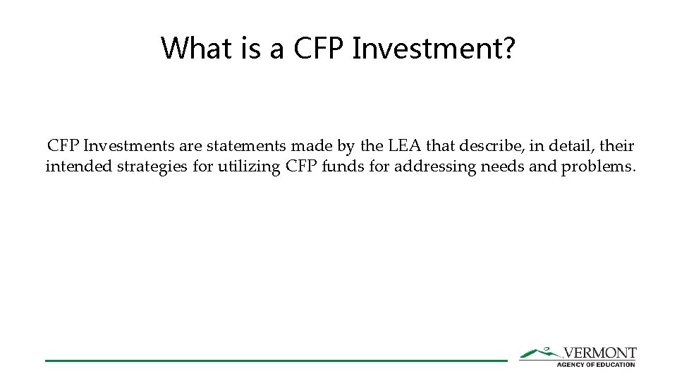 What is a CFP Investment? CFP Investments are statements made by the LEA that