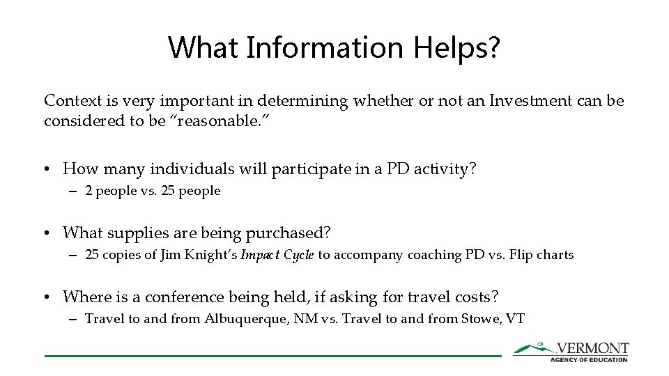 What Information Helps? Context is very important in determining whether or not an Investment