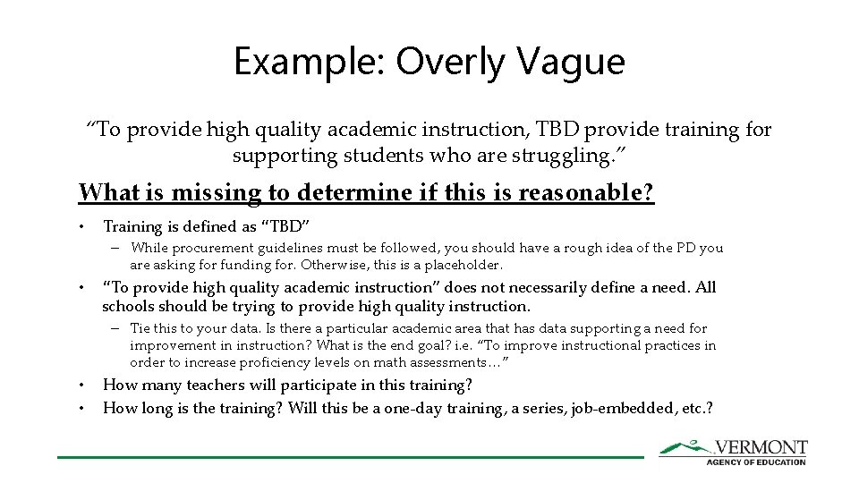 Example: Overly Vague “To provide high quality academic instruction, TBD provide training for supporting