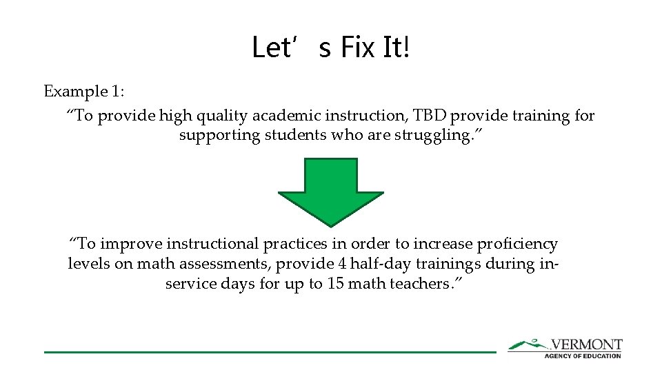 Let’s Fix It! Example 1: “To provide high quality academic instruction, TBD provide training