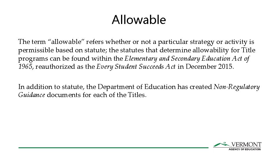 Allowable The term “allowable” refers whether or not a particular strategy or activity is