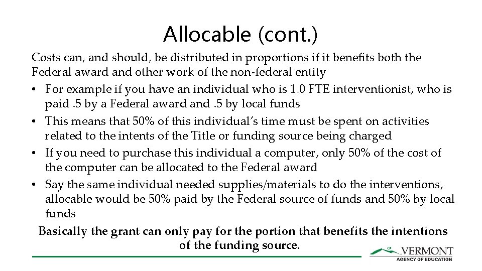 Allocable (cont. ) Costs can, and should, be distributed in proportions if it benefits