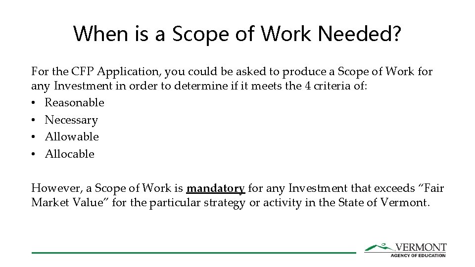 When is a Scope of Work Needed? For the CFP Application, you could be