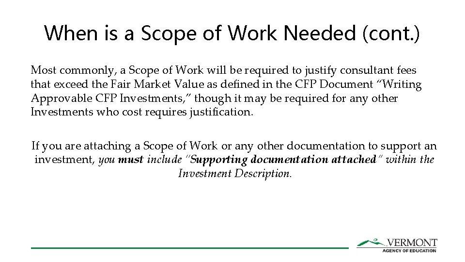 When is a Scope of Work Needed (cont. ) Most commonly, a Scope of