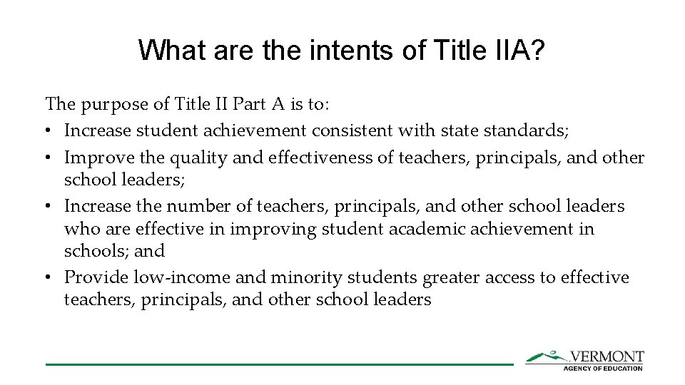What are the intents of Title IIA? The purpose of Title II Part A