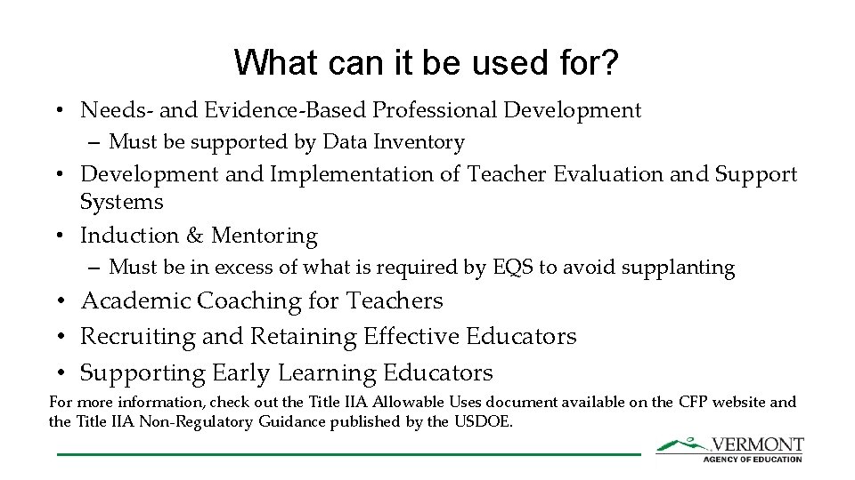 What can it be used for? • Needs- and Evidence-Based Professional Development – Must