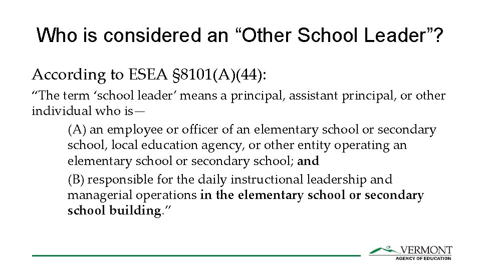 Who is considered an “Other School Leader”? According to ESEA § 8101(A)(44): “The term
