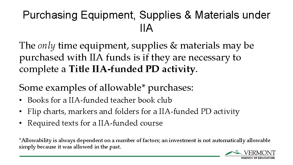 Purchasing Equipment, Supplies & Materials under IIA The only time equipment, supplies & materials