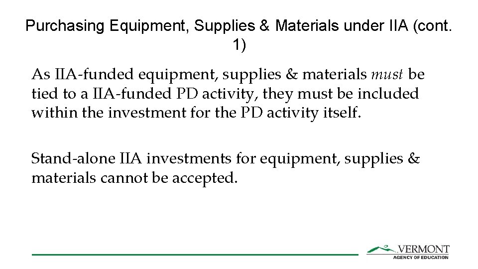 Purchasing Equipment, Supplies & Materials under IIA (cont. 1) As IIA-funded equipment, supplies &