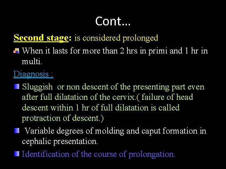 Cont… Second stage: is considered prolonged When it lasts for more than 2 hrs