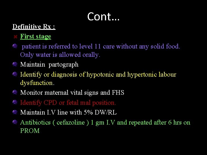Cont… Definitive Rx : First stage patient is referred to level 11 care without