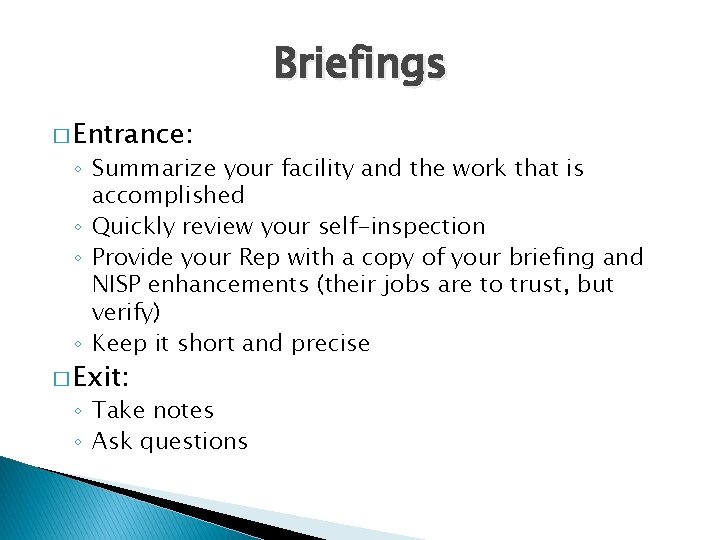 Briefings � Entrance: ◦ Summarize your facility and the work that is accomplished ◦