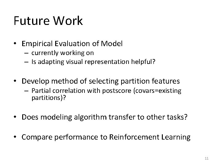Future Work • Empirical Evaluation of Model – currently working on – Is adapting