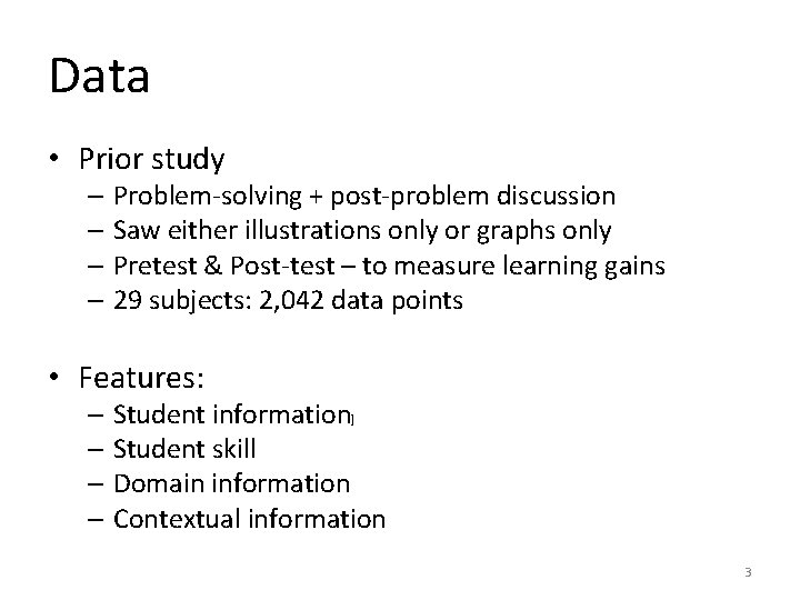 Data • Prior study – Problem-solving + post-problem discussion – Saw either illustrations only