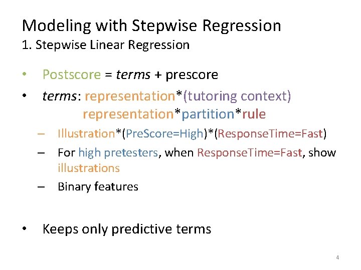 Modeling with Stepwise Regression 1. Stepwise Linear Regression • Postscore = terms + prescore