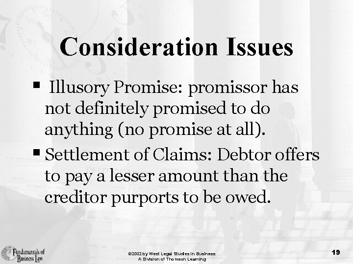 Consideration Issues § Illusory Promise: promissor has not definitely promised to do anything (no