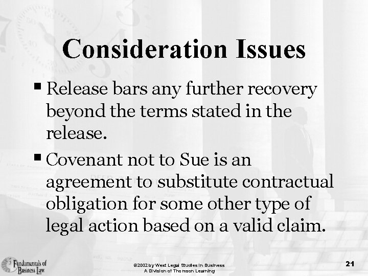 Consideration Issues § Release bars any further recovery beyond the terms stated in the