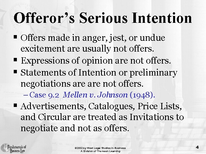 Offeror’s Serious Intention § Offers made in anger, jest, or undue excitement are usually