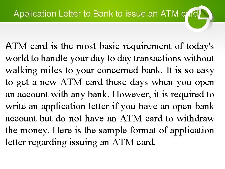 Application Letter to Bank to issue an ATM card is the most basic requirement