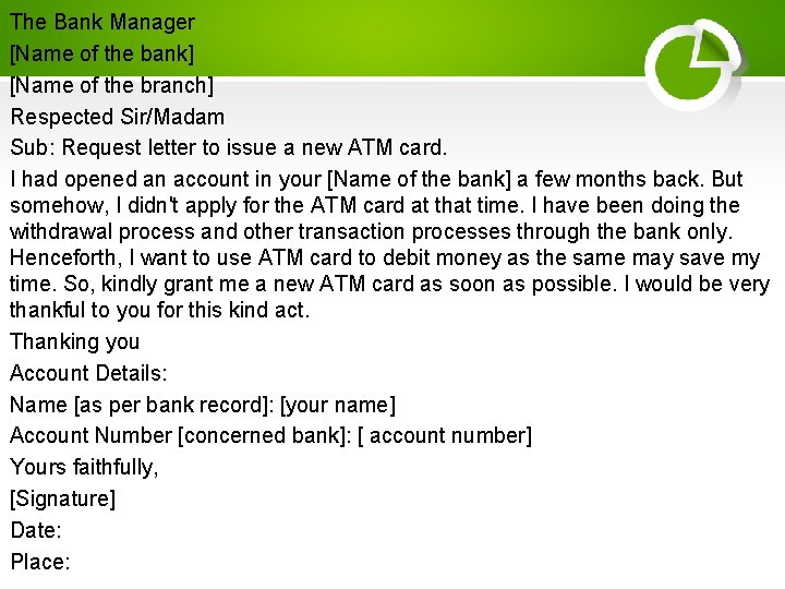 The Bank Manager [Name of the bank] [Name of the branch] Respected Sir/Madam Sub: