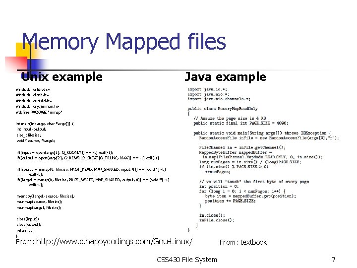 Memory Mapped files Unix example Java example #include <stdio. h> #include <fcntl. h> #include