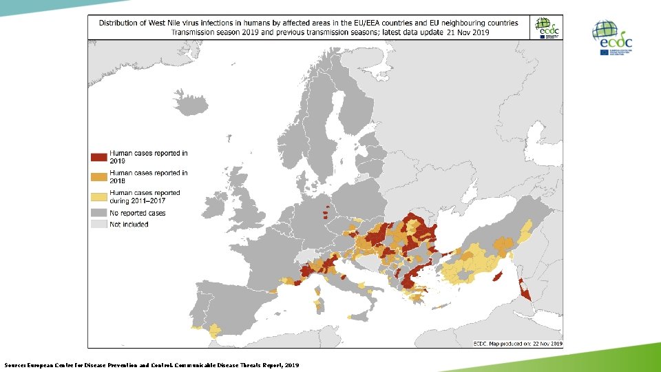 Source: European Centre for Disease Prevention and Control. Communicable Disease Threats Report, 2019 