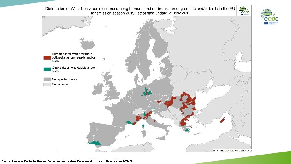 Source: European Centre for Disease Prevention and Control. Communicable Disease Threats Report, 2019 