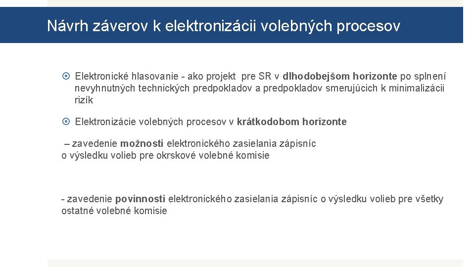 Návrh záverov k elektronizácii volebných procesov Elektronické hlasovanie - ako projekt pre SR v