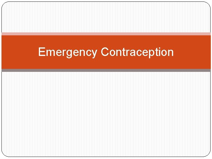 Emergency Contraception 