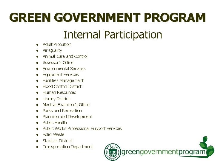 GREEN GOVERNMENT PROGRAM Internal Participation l l l l l Adult Probation Air Quality