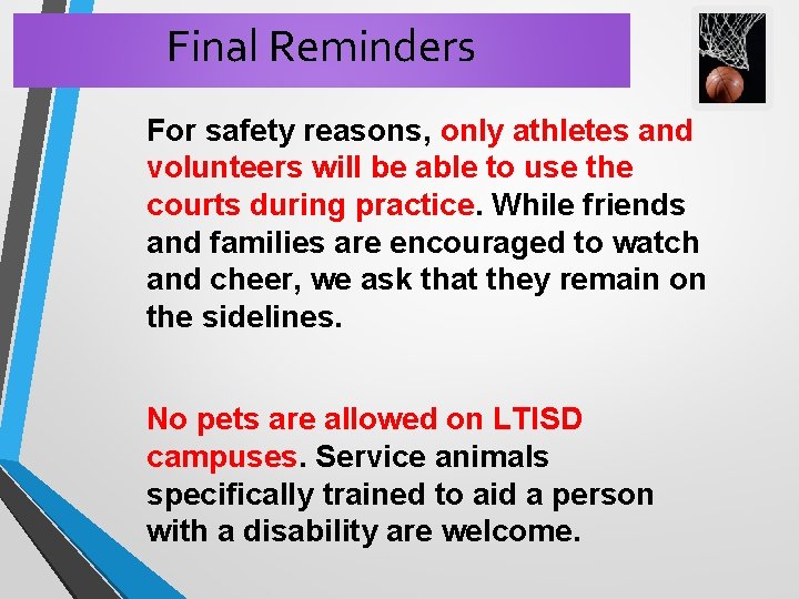 Final Reminders For safety reasons, only athletes and volunteers will be able to use