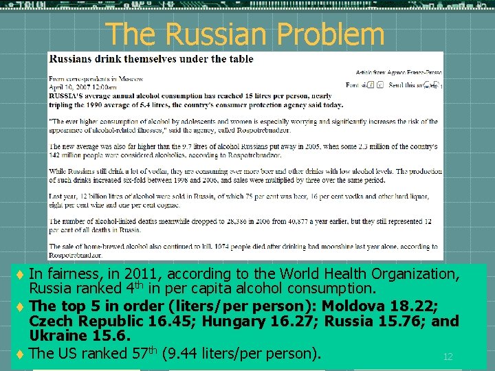 The Russian Problem In fairness, in 2011, according to the World Health Organization, Russia