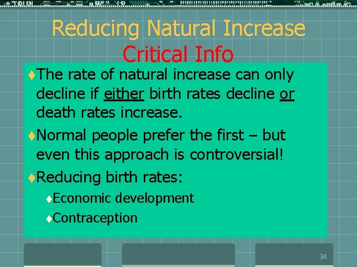 Reducing Natural Increase Critical Info t. The rate of natural increase can only decline