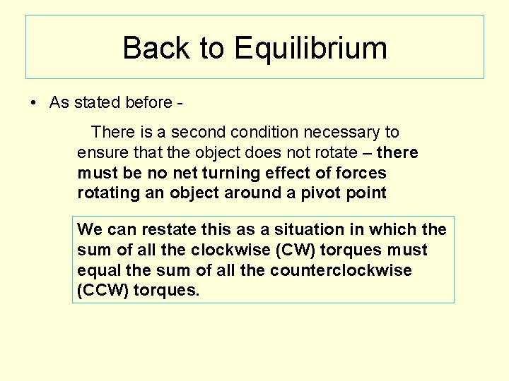 Back to Equilibrium • As stated before There is a secondition necessary to ensure
