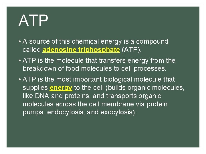 ATP • A source of this chemical energy is a compound called adenosine triphosphate