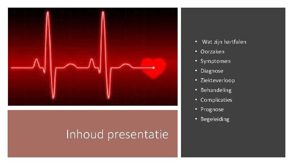  • Wat zijn hartfalen • Oorzaken • Symptomen • Diagnose • Ziekteverloop •