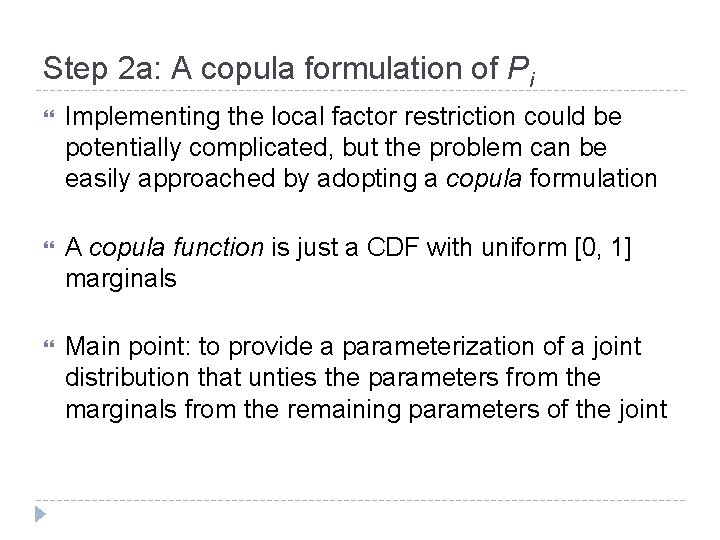Step 2 a: A copula formulation of Pi Implementing the local factor restriction could