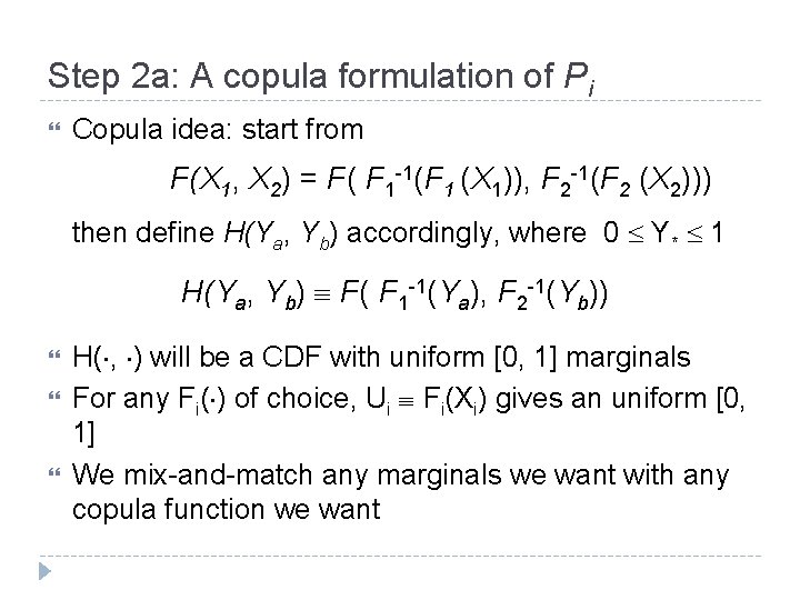 Step 2 a: A copula formulation of Pi Copula idea: start from F(X 1,