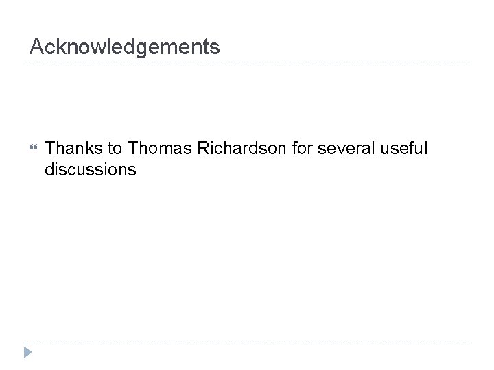Acknowledgements Thanks to Thomas Richardson for several useful discussions 