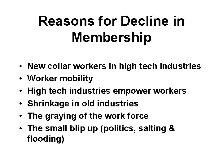 Reasons for Decline in Membership • • • New collar workers in high tech