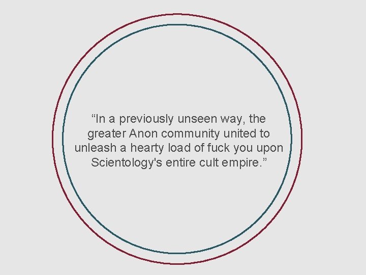 “In a previously unseen way, the greater Anon community united to unleash a hearty