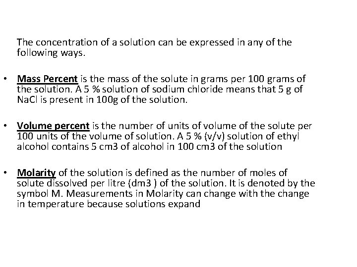 The concentration of a solution can be expressed in any of the following ways.