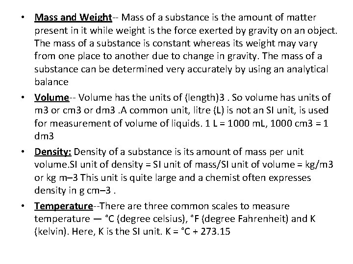  • Mass and Weight-- Mass of a substance is the amount of matter