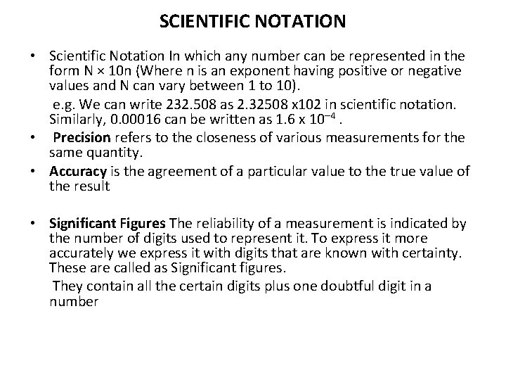 SCIENTIFIC NOTATION • Scientific Notation In which any number can be represented in the