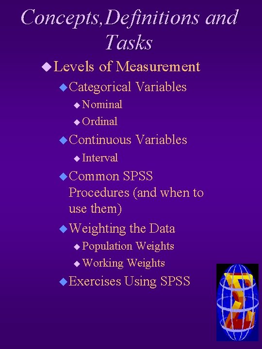 Concepts, Definitions and Tasks u Levels of Measurement u Categorical Variables u Nominal u