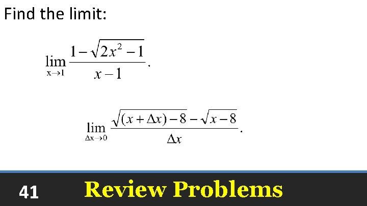 Find the limit: -2 41 Review Problems 