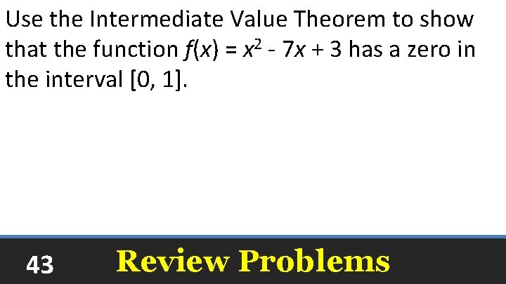 Use the Intermediate Value Theorem to show that the function f(x) = x 2