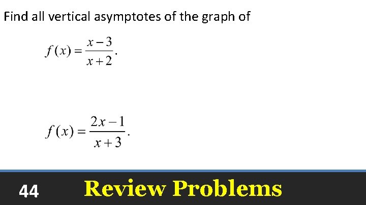 Find all vertical asymptotes of the graph of x = -2 x = -3