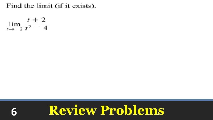 6 Review Problems 